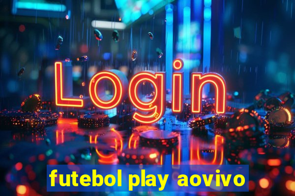 futebol play aovivo